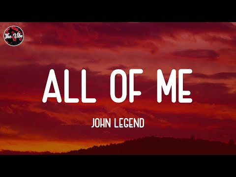 John Legend - All of Me (Lyrics)