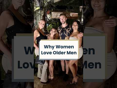 Why Women Love Older Men 🤔