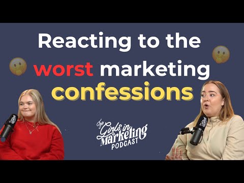 Reacting to YOUR Marketing Confessions with The Girls in Marketing Team | Marketing Podcast