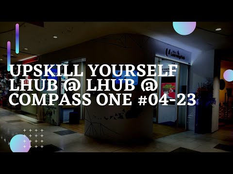 Upskill yourself at NTUC LHUB @ Compass One  | upskillscourse | Ahmiao Tv