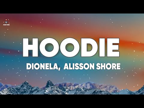 Dionela - Hoodie (Lyrics) ft. Alisson Shore