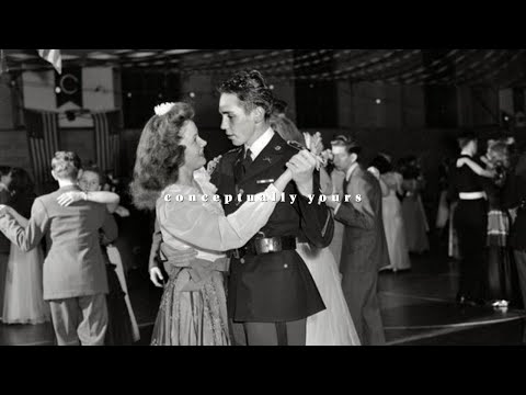 you're slow dancing with the one you love in a 1940s dance hall