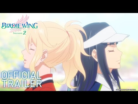 TVアニメ『BIRDIE WING ‐Golf Girls' Story‐』Season 2 PV第1弾｜2023. 4. ON AIR！