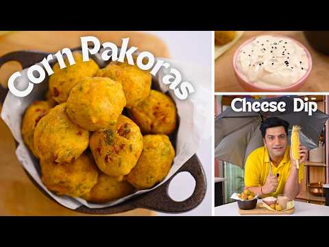 Makai ke Pakore | Corn Pakora | Quick Cheesy Dip | Indian Snacks | मक्की के पकोड़े Kunal Kapur Recipe