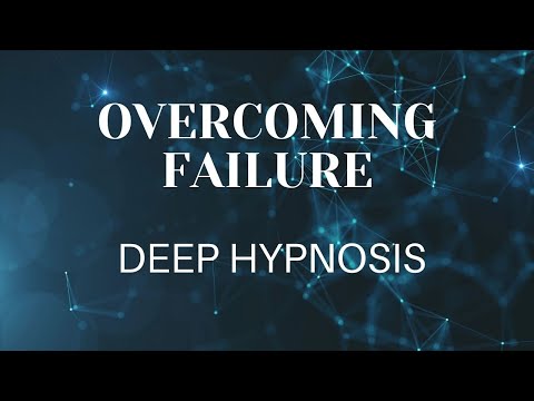 Overcoming Failure - Deep Hypnosis