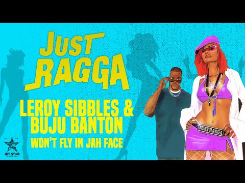 Leroy Sibbles and Buju Banton - Won't Fly in Jah Face (Official Audio) | Jet Star Music