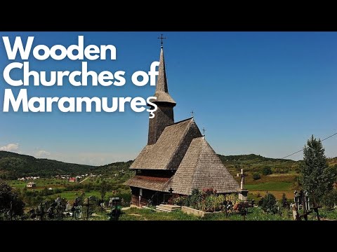 Exploring the Wooden Churches of Maramureş, Romania