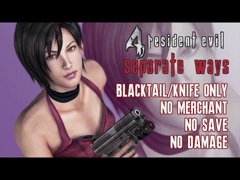 [Resident Evil 4] Separate Ways, Blacktail/Knife Only, No Merchant, No Save, No Damage