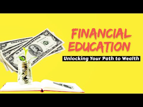 Financial Education: Unlocking Your Path to Wealth