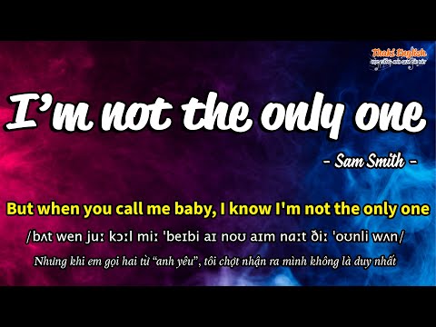 Học tiếng Anh qua bài hát - I'M NOT THE ONLY ONE - (Lyrics+Kara+Vietsub) - Thaki English