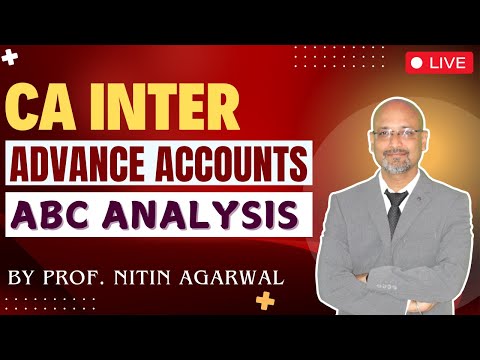 CA - INTER || Advanced Accounts || ABC Analysis || By Prof. Nitin Agarwal