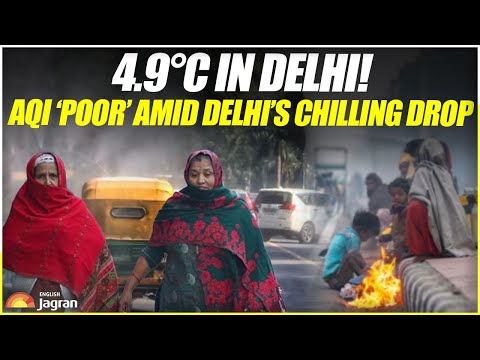 4.9°C In Delhi!: AQI ‘Poor’ Amid Delhi’s Chilling Drop | Jagran English News Updates