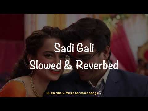 Sadi Gali(Slowed & Reverbed) | Tanu Weds Manu | Kangna Ranaut, R Madhavan | V-Music