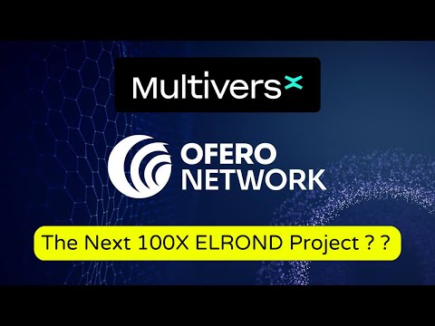 OFERO NETWORK Project Review || Next 100X Project Built On The MultiversX POS Blockchain