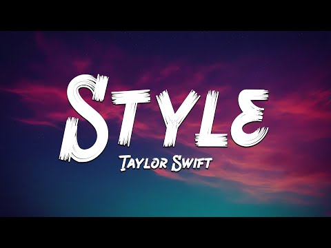 Taylor Swift - Style (lyrics) 🎵