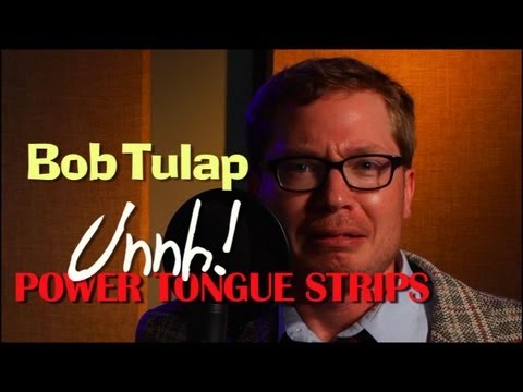 Bob Tulap: Unnh! Power Tongue Strips