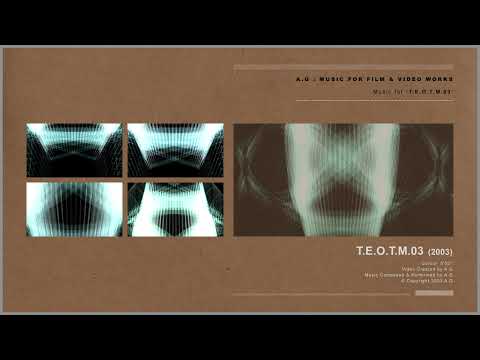 A.G : Music for T.E.O.T.M.03 : 2003 (Official Audio)