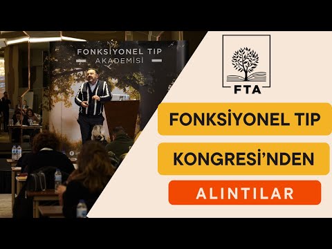 FTA FONKSİYONEL TIP KONGRESİNDEN ALINTILAR