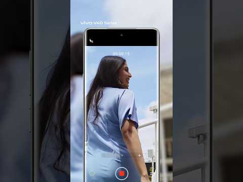 Capture Life on the Go in Ultra-Stable 4K with vivo V40 Series!