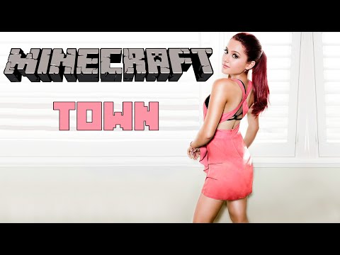 Ariana Grande minecraft Town