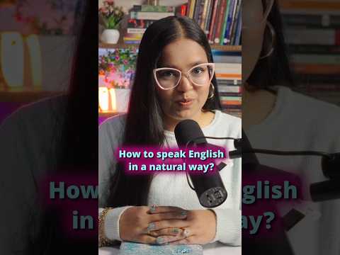 How to speak English in a natural way?