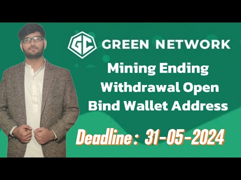 Green Network || Bind Wallet Address || Deadline 31-05-2024