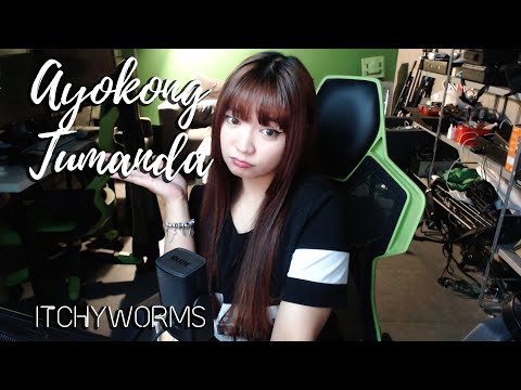 Ayokong Tumanda (I don't want to grow old) | Itchyworms | Cover by Sachi