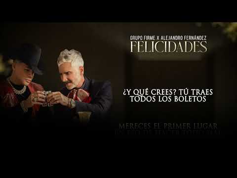 Grupo Firme - Alejandro Fernandez - Felicidades  (Lyric Video)