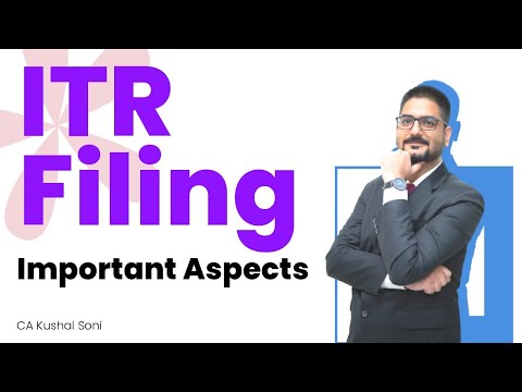 ITR Filing Important Aspects | by CA Kushal Soni