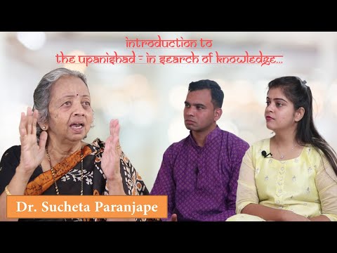 Introduction to The Upanishad - In Search of Knowledge | Dr. Sucheta Paranjape