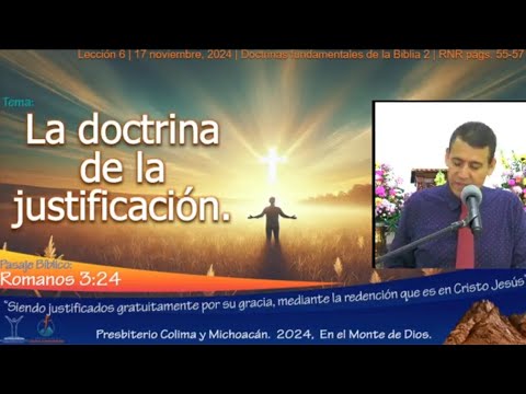 Escuela Dominical: La doctrina de la justificación. Hno. Hernán Juárez Padilla