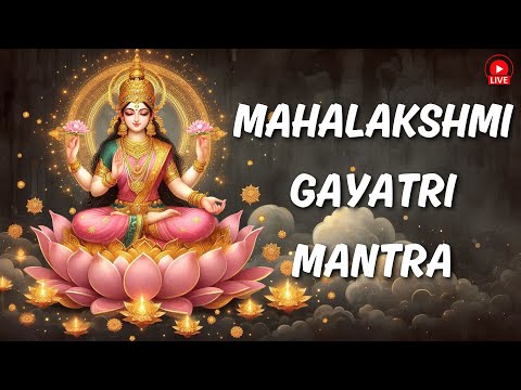 🔴 LIVE 🔴 FRIDAY SPECIAL 🔴 MAHALAKSHMI MANTRA To ATTRACT MONEY & WEALTH | Lakshmi Gayatri Mantra