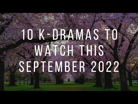 10 NEW K-DRAMAS TO WATCH THIS SEPTEMBER ~ {FMV} KDRAMA EDIT