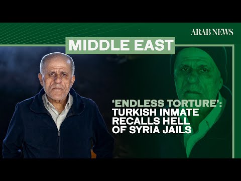 ‘Endless torture’: Turkish inmate recalls hell of Syria jails | Arab News