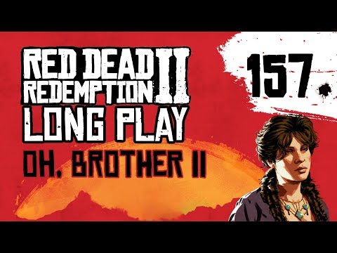 Ep 157 Oh, Brother II – Red Dead Redemption 2 Long Play