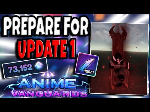 How To Prepare For Update 1 | Anime Vanguards