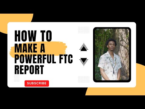 How To Make A Powerful FTC Report