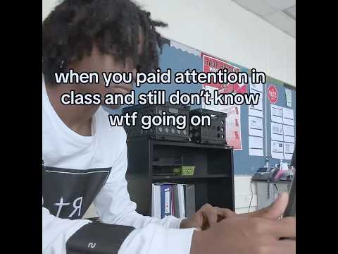 when you paid  attention in class and still don't know wtf going on😢