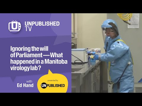 UTV: What happened in Canada’s National Virology Lab?