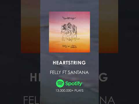 Songs You'll Really Like Part 524: Heartstring  - Felly ft Santana