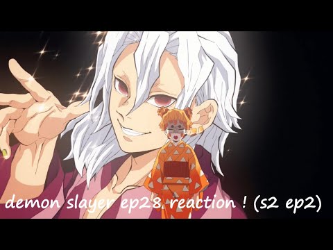 A VERY FLASHY MAN WITH SUM VERY FLASHY WIVES~demon slayer ep28 reaction ! (s2 ep2)