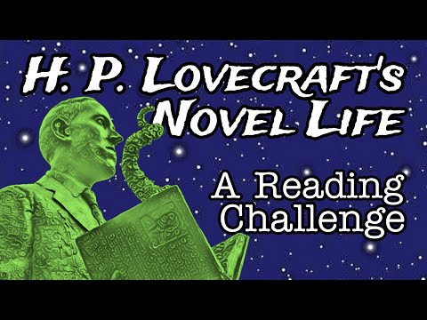 H. P. Lovecraft’s Novel Life: A Reading Challenge