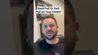 Is It A Hard Pull Or Soft Pull On Your Credit When Buying A House? #shorts