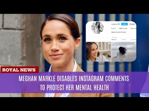 Meghan Markle Disables Instagram Comments to Protect Her Mental Health