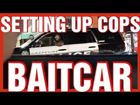 HOW TO SET UP COPS BY FOLLOWING ALL LAWS WITH A BAITCAR