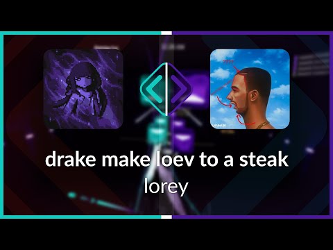 Beat Saber | Terra7_ | lorey - drake make loev to a steak [Expert] (BL #1) | A 71.76%