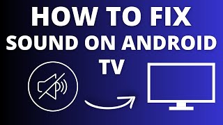 Android TV No Sound? Easy Fix Tutorial for Audio Issues!