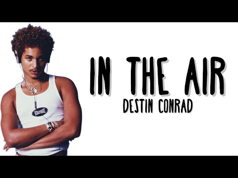 Destin Conrad - In The Air (Lyrics)