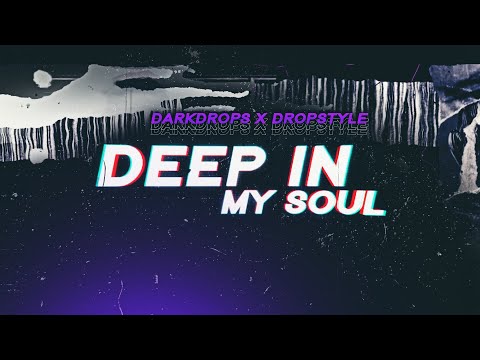 DarkDrops x DropStyle - Deep In My Soul (2024)