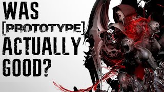 Was PROTOTYPE Actually Good?